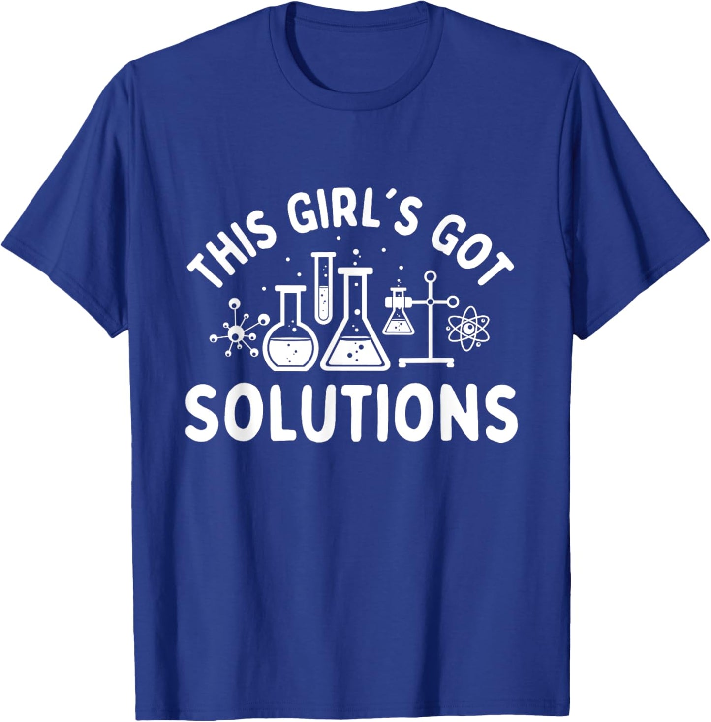 This Girl's Got Solutions - Chemistry Student Science Fan T-Shirt - T-Shirt | Royal