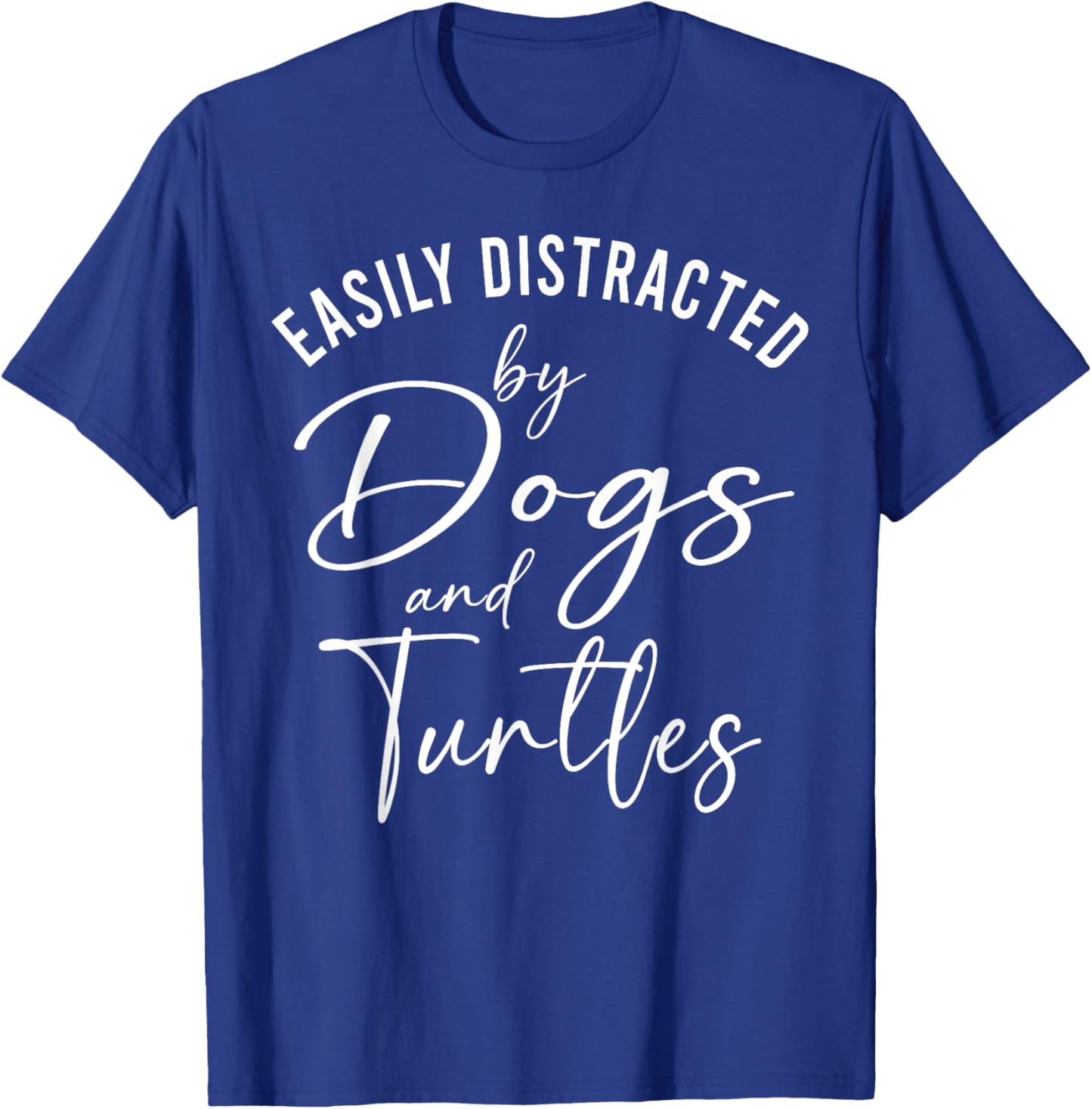 Distracted by Dogs And Turtles Funny Graphic Dog Mom T-Shirt - T-Shirt | Royal