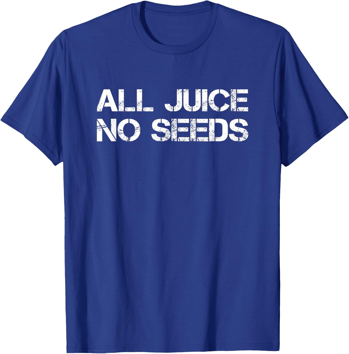 Funny Vasectomy Survivor Gifts All Juice No Seeds T-Shirt - T-Shirt | Royal
