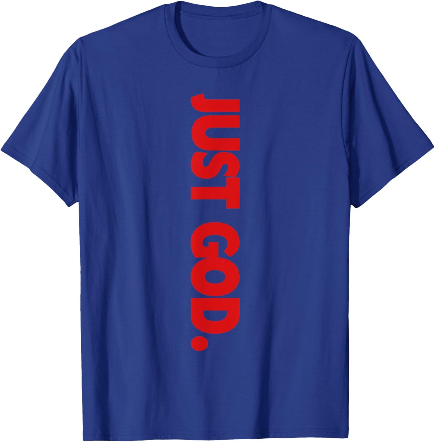 Just God Bible Verse Religious T-Shirt - T-Shirt | Royal