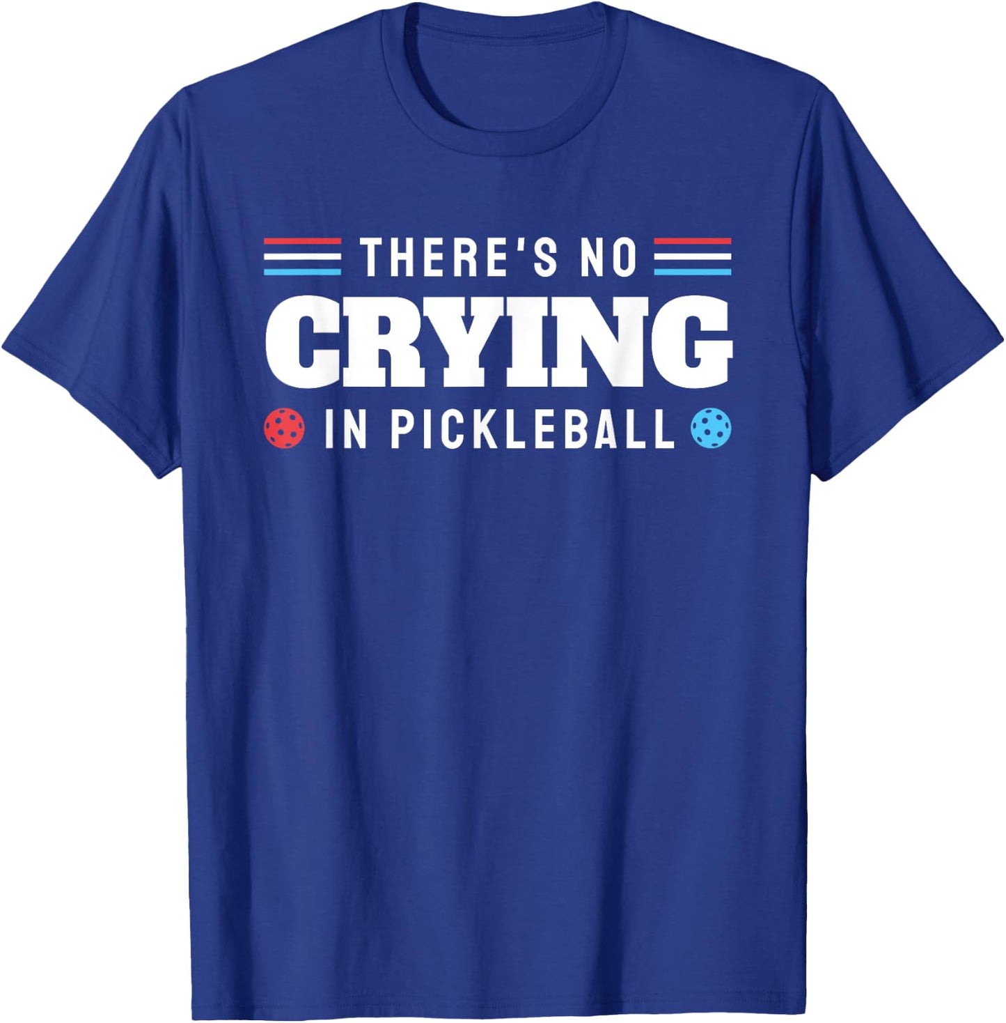 There's No Crying In Pickleball Funny Pickleball Paddle T-Shirt - T-Shirt | Royal