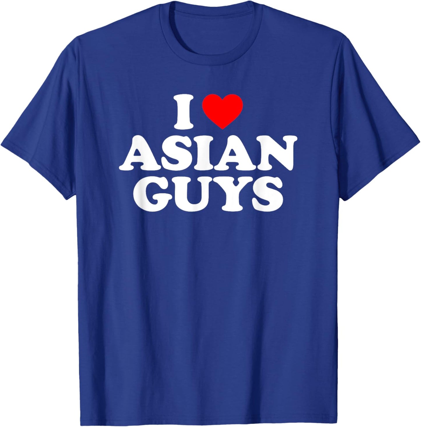 I Love Asian Guys T-Shirt - T-Shirt | Royal
