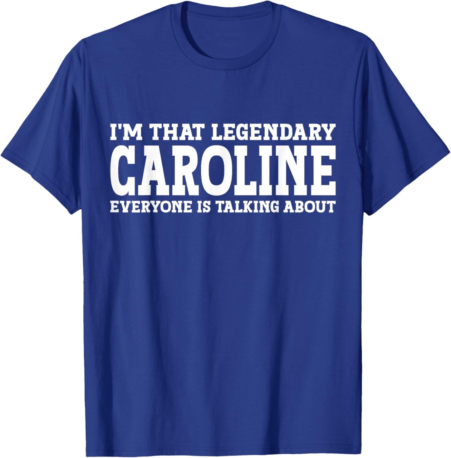 Caroline Personal Name Women Girl Funny Caroline T-Shirt - T-Shirt | Royal