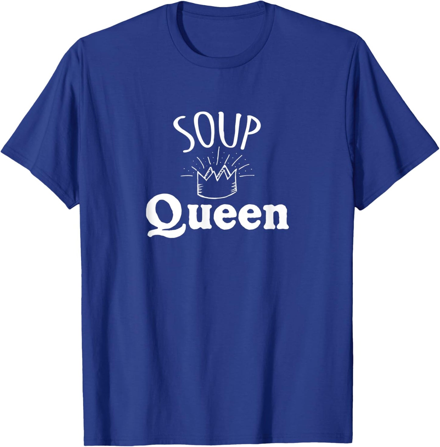 Soup Queen Shirt - Funny Soup T-Shirt - T-Shirt | Royal