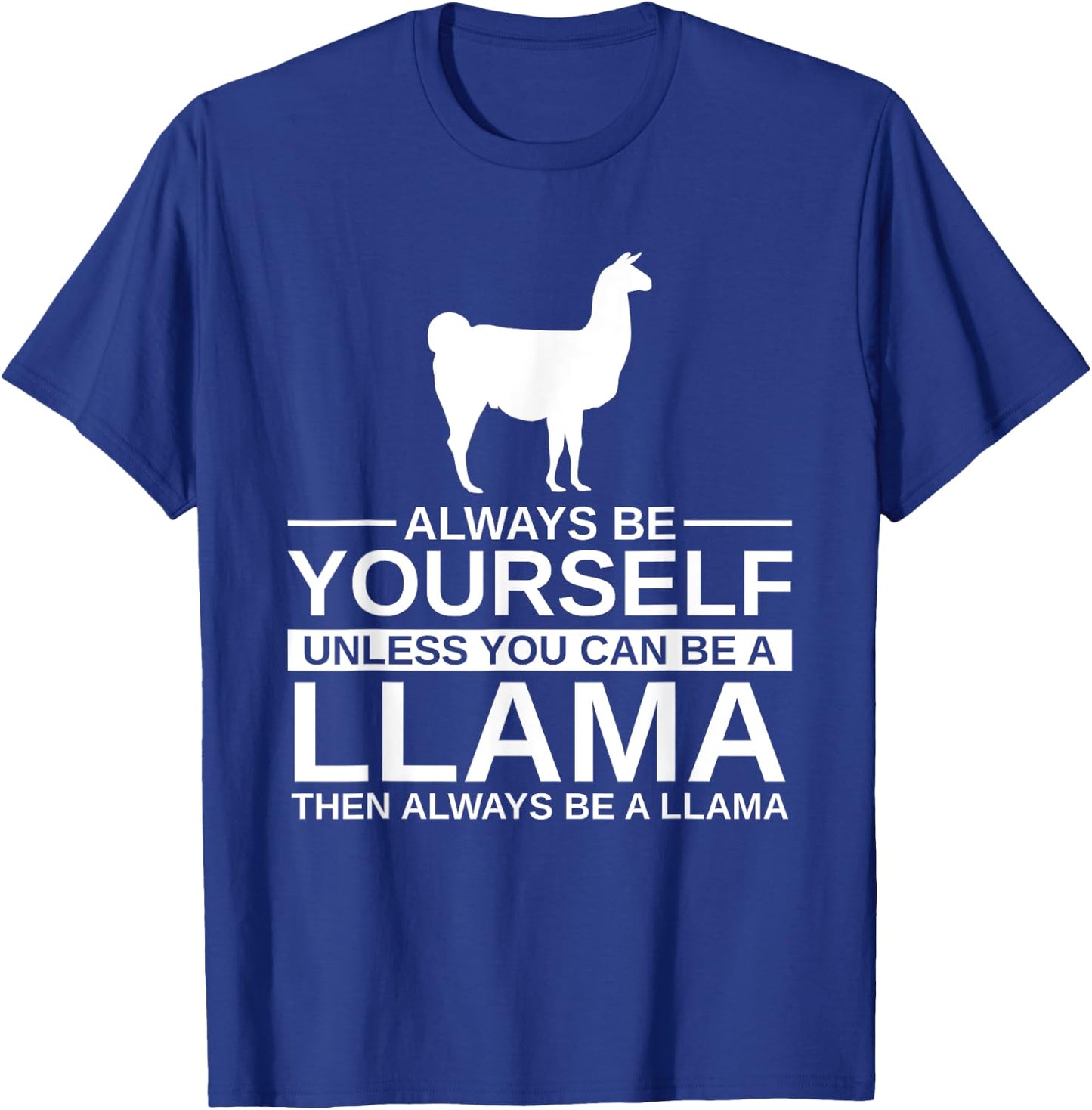 Always Be Yourself Llama Gift Women Alpaca Animal T-Shirt - T-Shirt | Royal