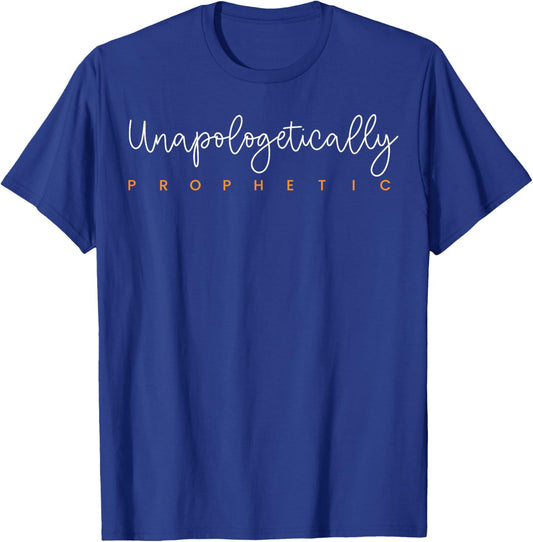 Unapologetically Prophetic - Christian - Christ Jesus T-Shirt - T-Shirt | Royal