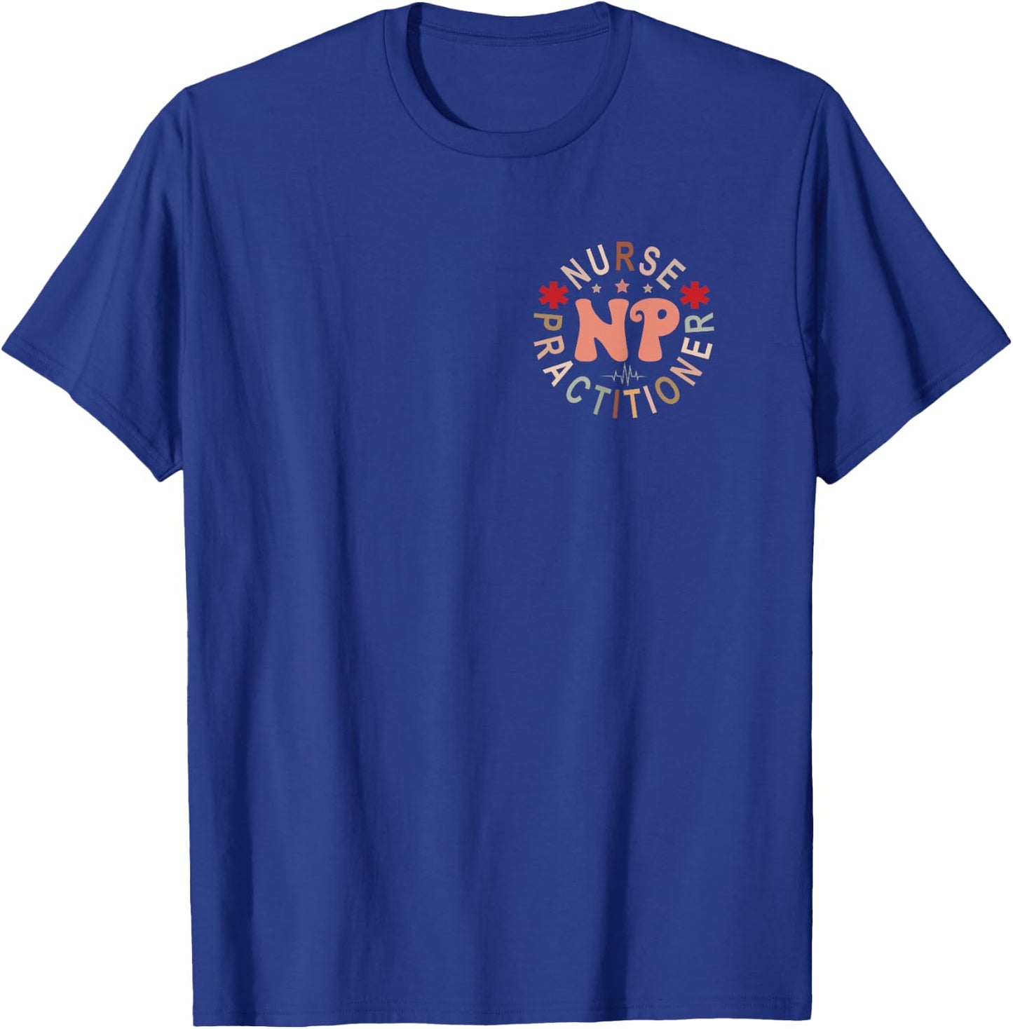 Funny Family Nurse Practitioner NP Nursing Day Nurse Week T-Shirt - T-Shirt | Royal