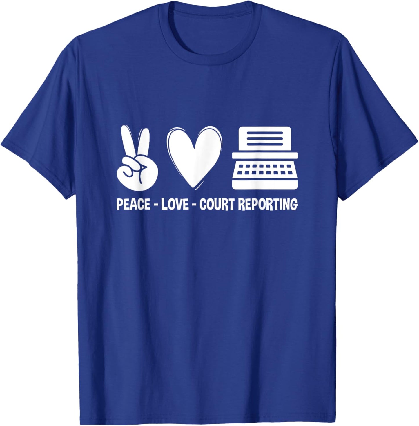 Peace Love Court Reporting Court Reporter Stenographer T-Shirt - T-Shirt | Royal