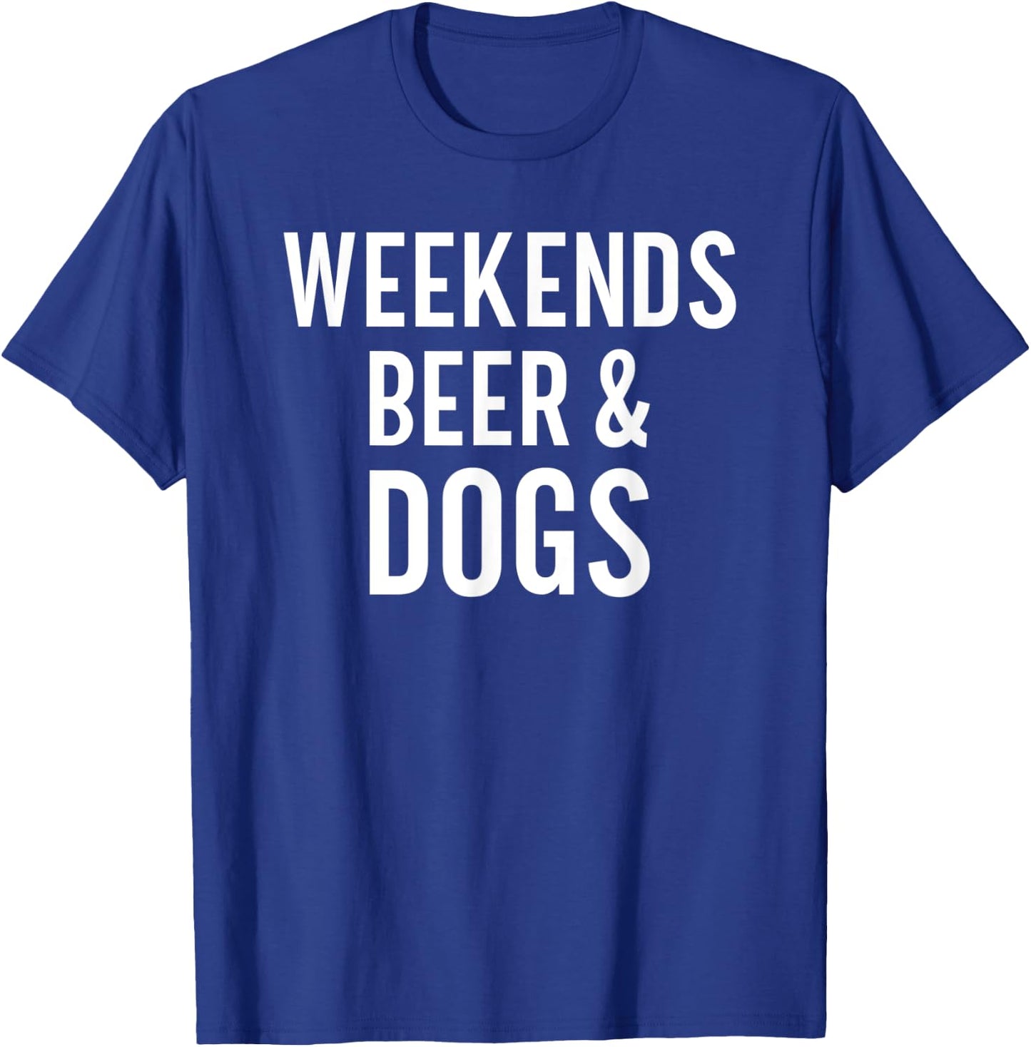 Weekend Beer and Dogs Funny Dog Lover Men Women T-Shirt - T-Shirt | Royal