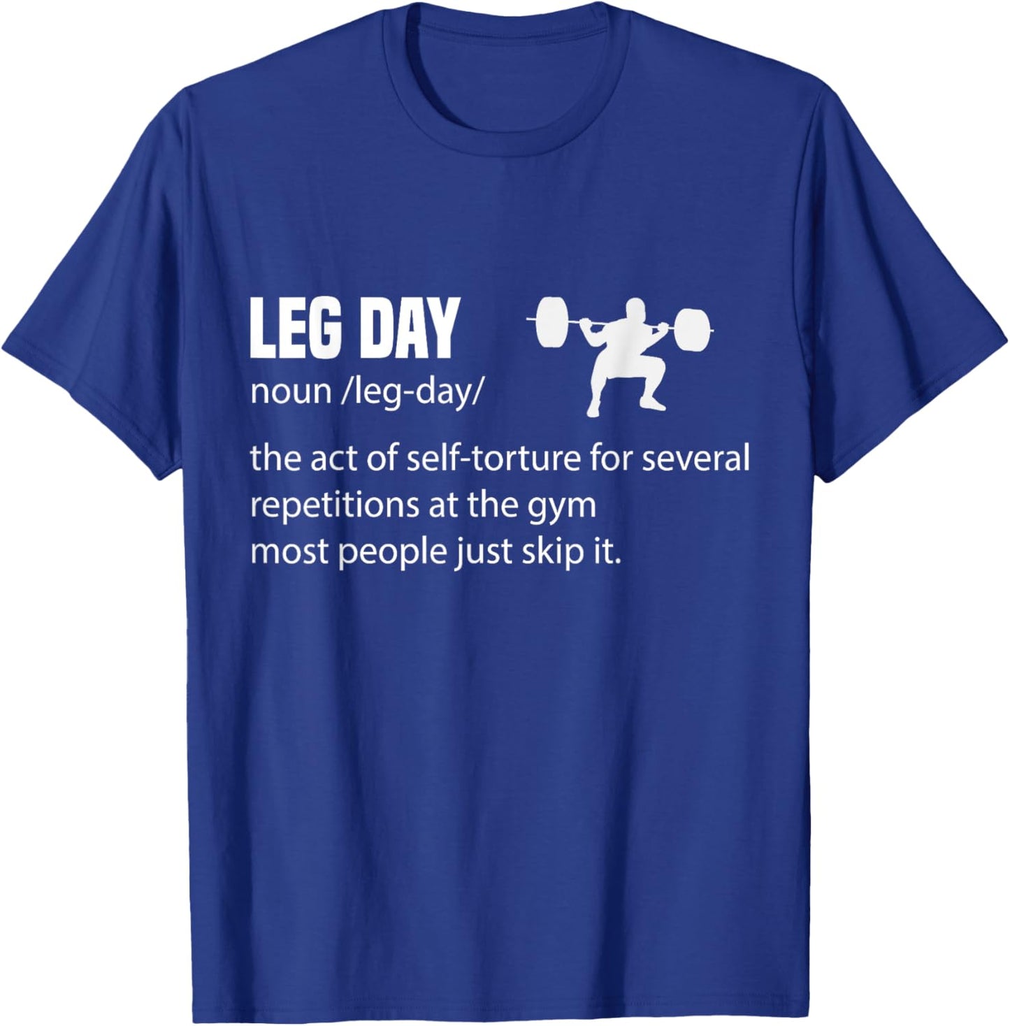 Leg Day Definition Gym Pump Gym Workout T-Shirt - T-Shirt | Royal