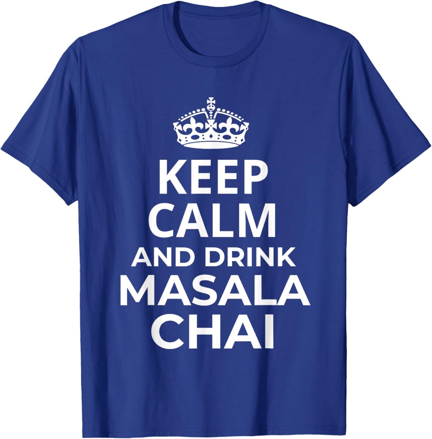 Masala Chai Tea / 'Keep Calm And Drink Masala Chai Tea!' T-Shirt - T-Shirt | Royal