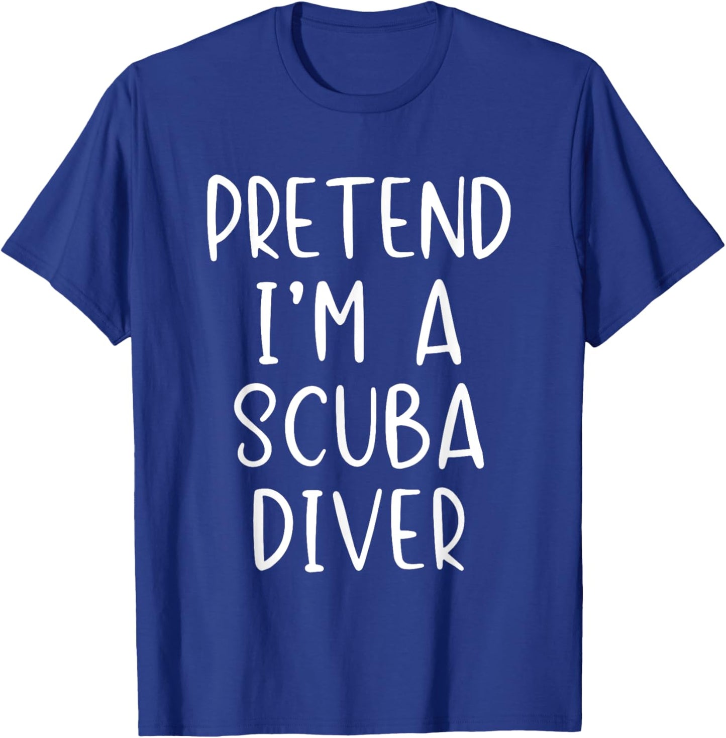 Pretend I'm A Scuba Diver Costume Halloween Simple Funny T-Shirt - T-Shirt | Royal