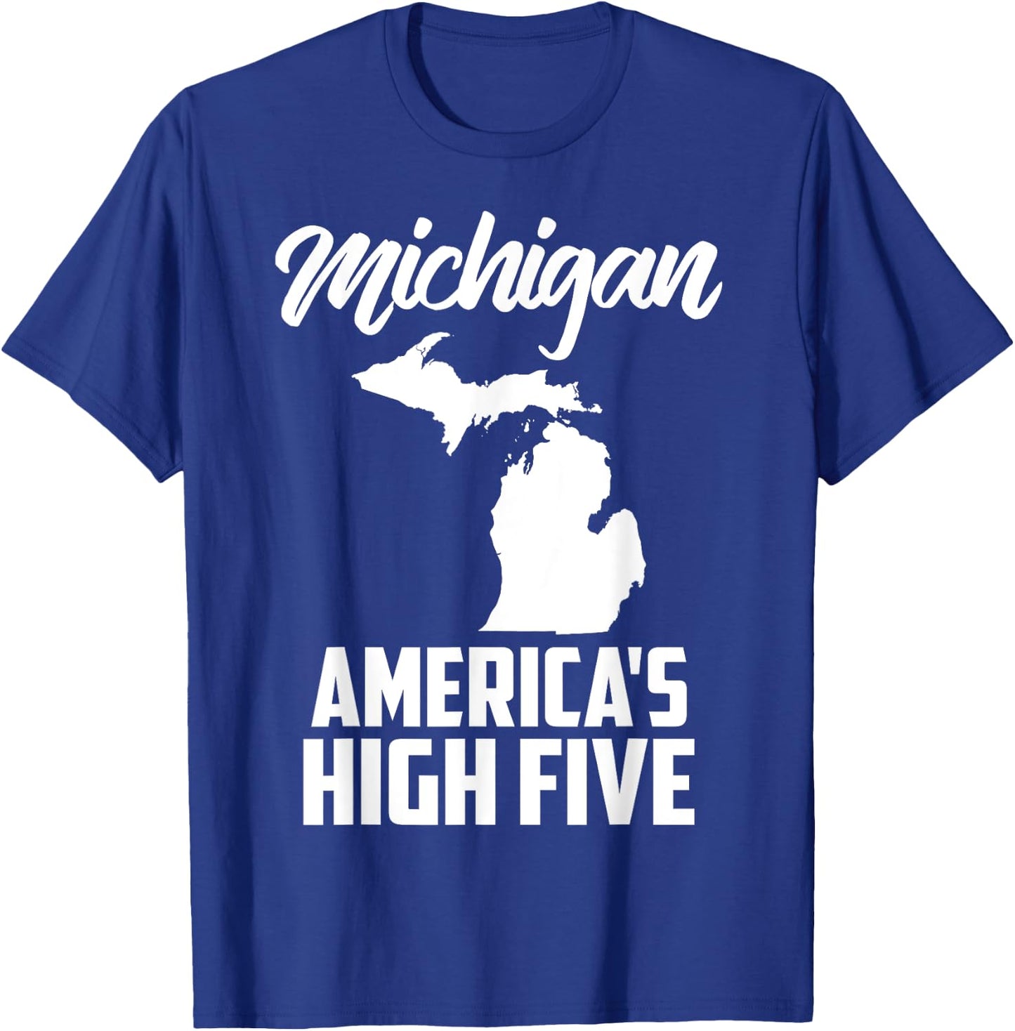 Funny America's High Five State Of Michigan Gift Men Women T-Shirt - T-Shirt | Royal