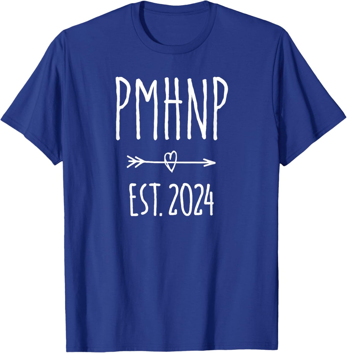 Psychiatric Nurse Practitioner PMHNP Graduation 2024 T-Shirt - T-Shirt | Royal