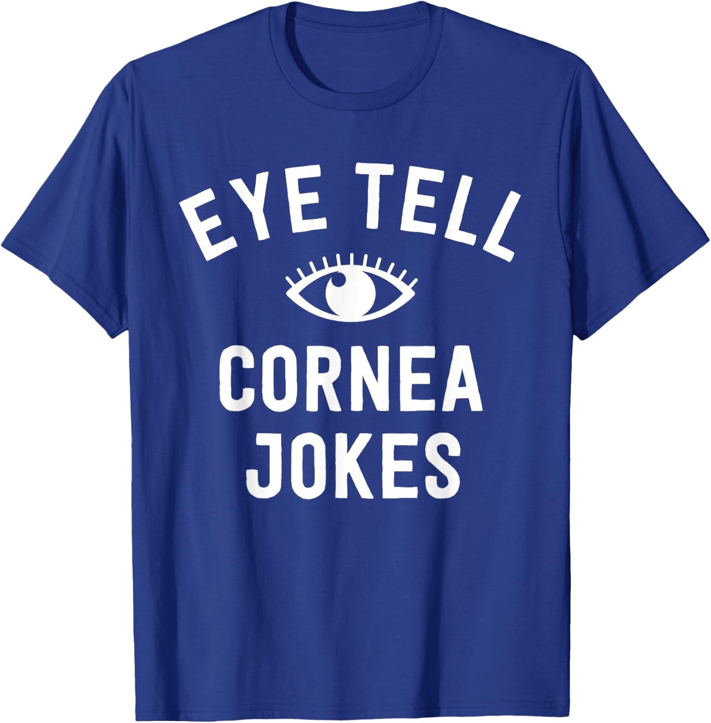 Funny Optometrist Gifts Ideas Optician Tell Cornea Jokes T-Shirt - T-Shirt | Royal