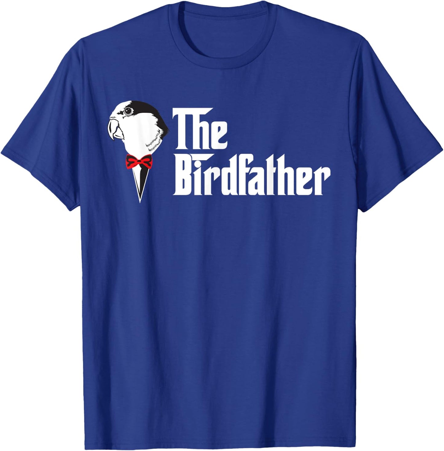 The Birdfather | Funny Bird's Dad Lover T-Shirt - T-Shirt | Royal