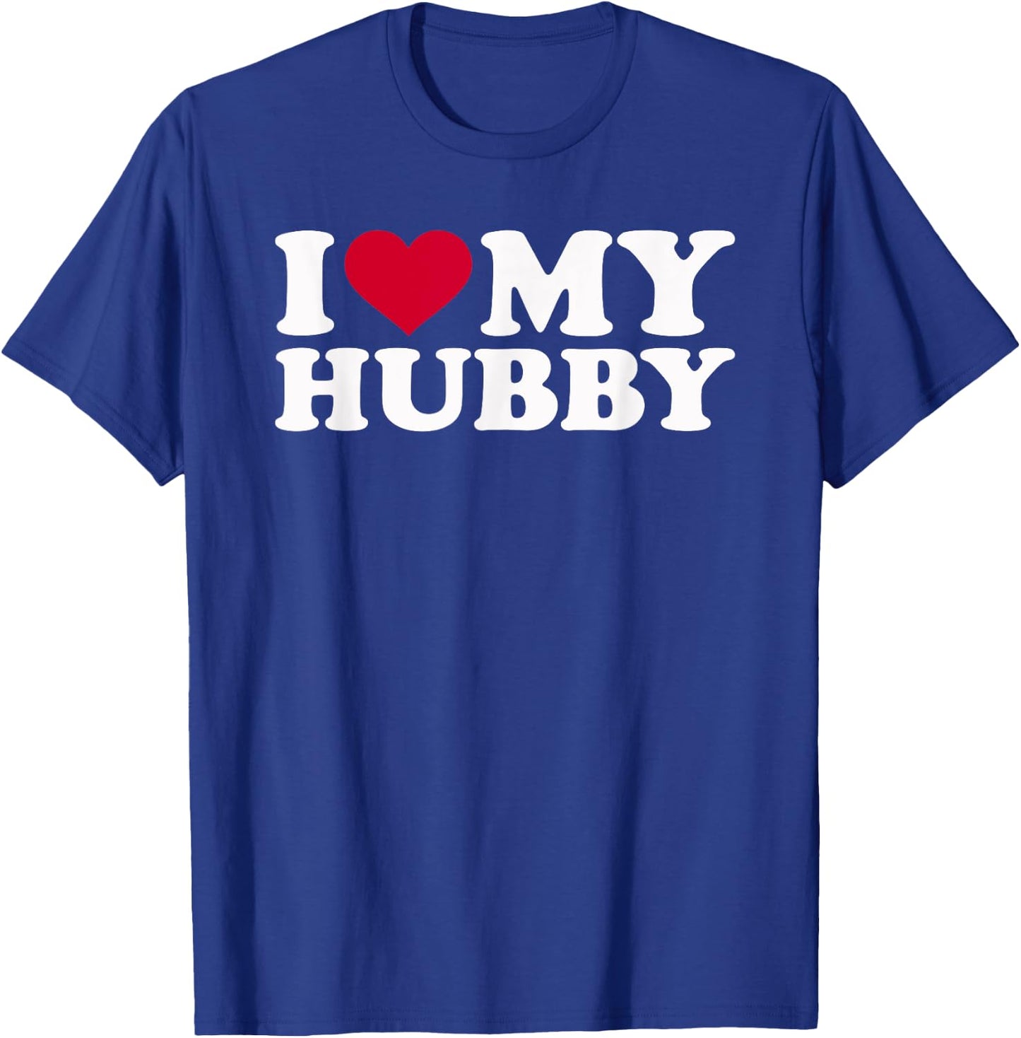 I love my hubby T-Shirt - T-Shirt | Royal