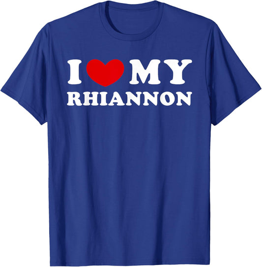I Love My Rhiannon, I Heart My Rhiannon T-Shirt - T-Shirt | Royal