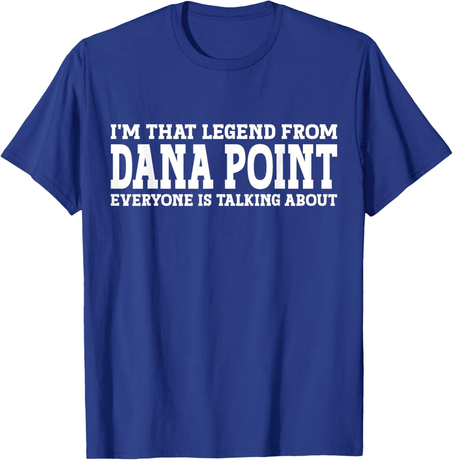 Dana Point Hometown CA California Home Roots City Dana Point T-Shirt - T-Shirt | Royal