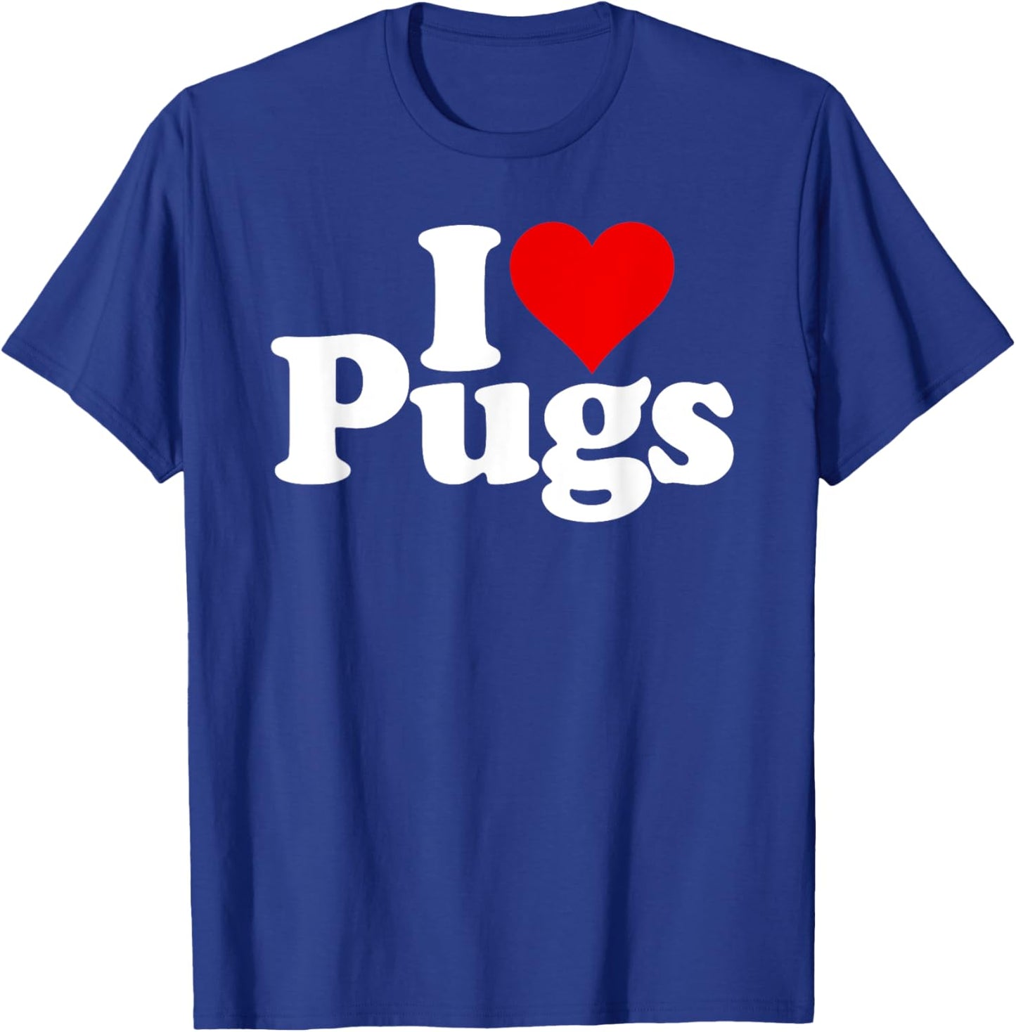 I Love Heart Pugs Pug Dog Canine T-Shirt - T-Shirt | Royal