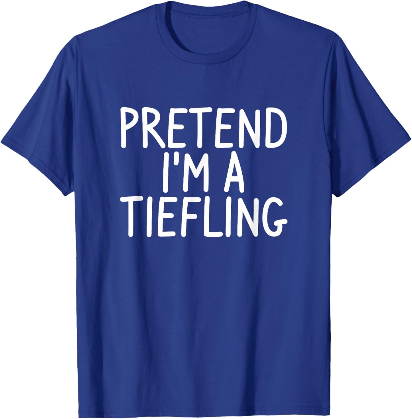 Pretend I'm A Tiefling Halloween Costume Silly T-Shirt - T-Shirt | Royal