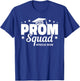 Prom Squad 2024 Proud Mom Graduate Prom Class of 2024 T-Shirt - T-Shirt | Royal