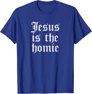 Funny Cholo Clothing Chicano Mexican Jesus Is Homie T-Shirt - T-Shirt | Royal
