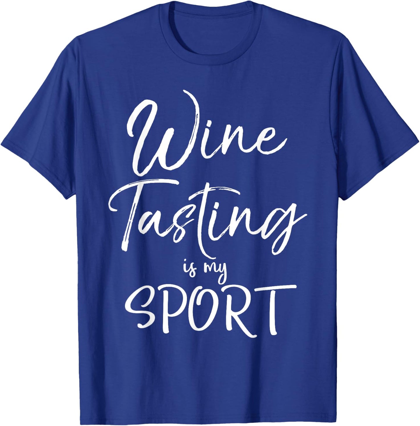 Wine Lover Gift Funny Wine Quote Wine Tasting is My Sport T-Shirt - T-Shirt | Royal