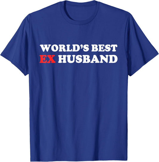 World's Best Ex Husband Funny Just Divorced T-Shirt - T-Shirt | Royal