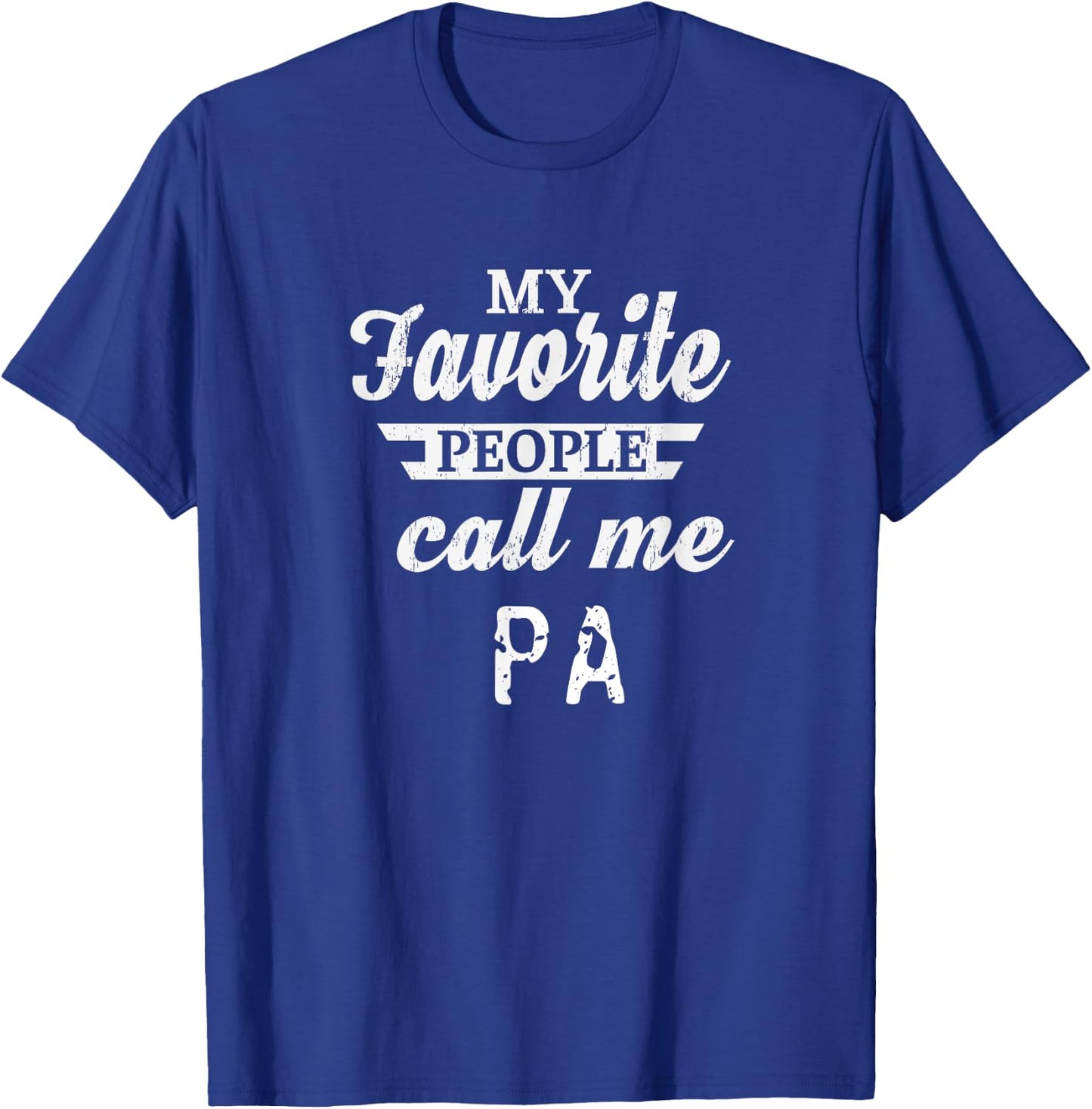 My Favorite People Call Me Pa Grandpa T-Shirt - T-Shirt | Royal