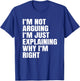 I'm Not Arguing Just Explaining Why I'm Right Gift T-Shirt - T-Shirt | Royal