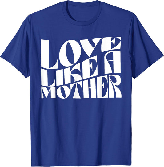Retro Love Like a Mother Funny T-Shirt - T-Shirt | Royal