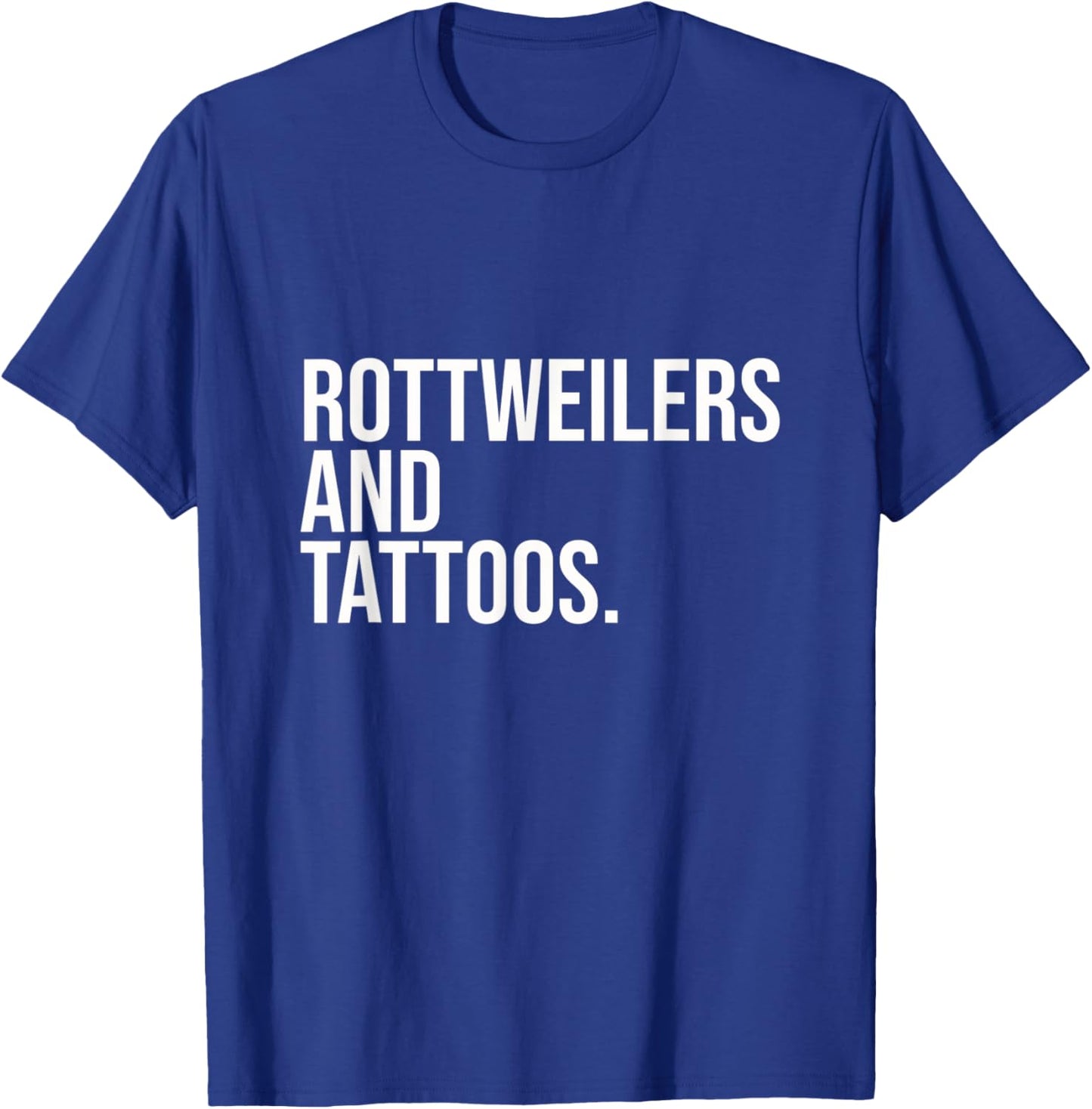 Rottweilers And Tattoos Rottweiler Owner Cool Dog Inked Fun T-Shirt - T-Shirt | Royal