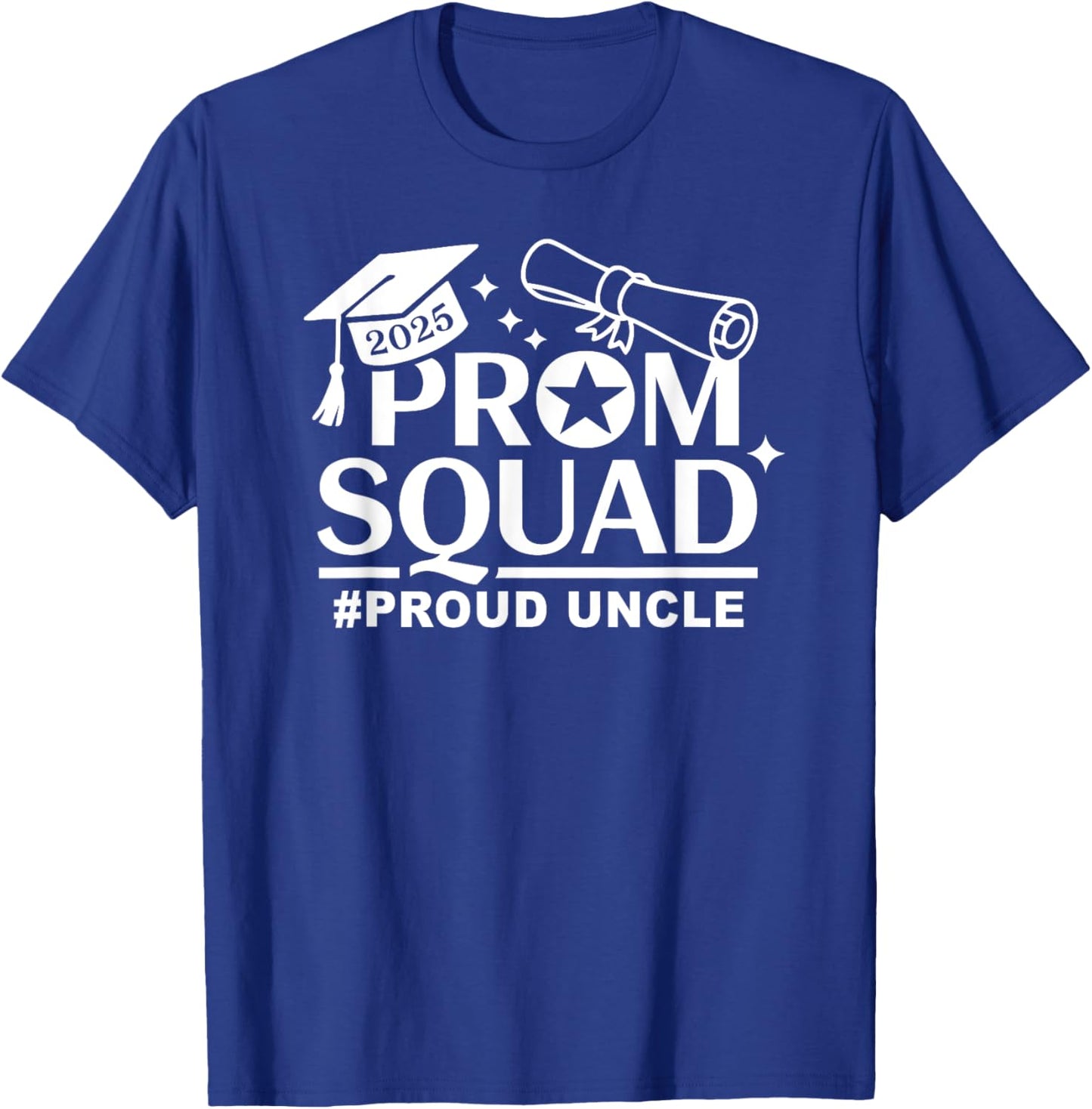 Prom Squad 2025 Proud Uncle Graduate Prom Class of 2025 T-Shirt - T-Shirt | Royal
