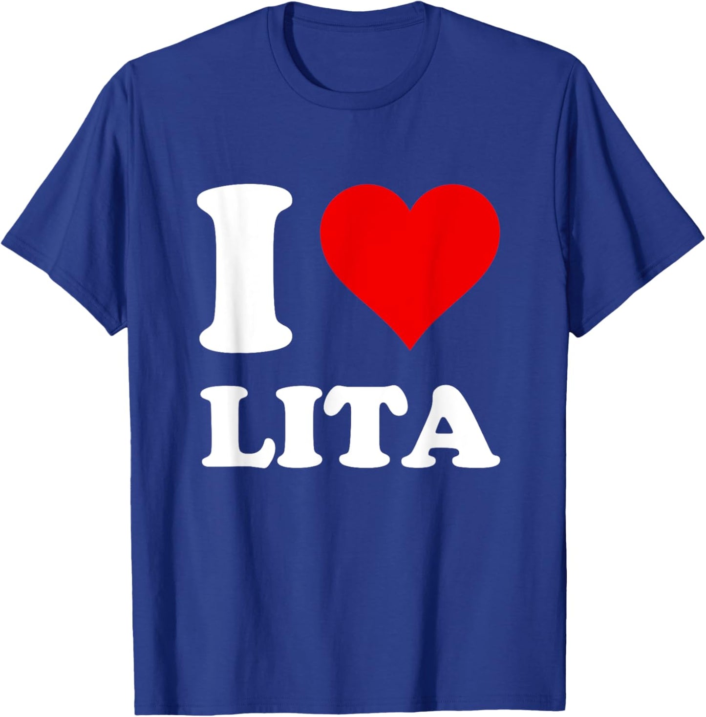 I Love Lita T-Shirt - T-Shirt | Royal