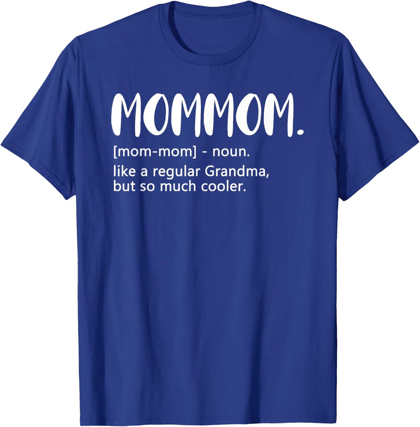 MomMom Shirts Mother's Day idea for Grandma MomMom T-Shirt - T-Shirt | Royal