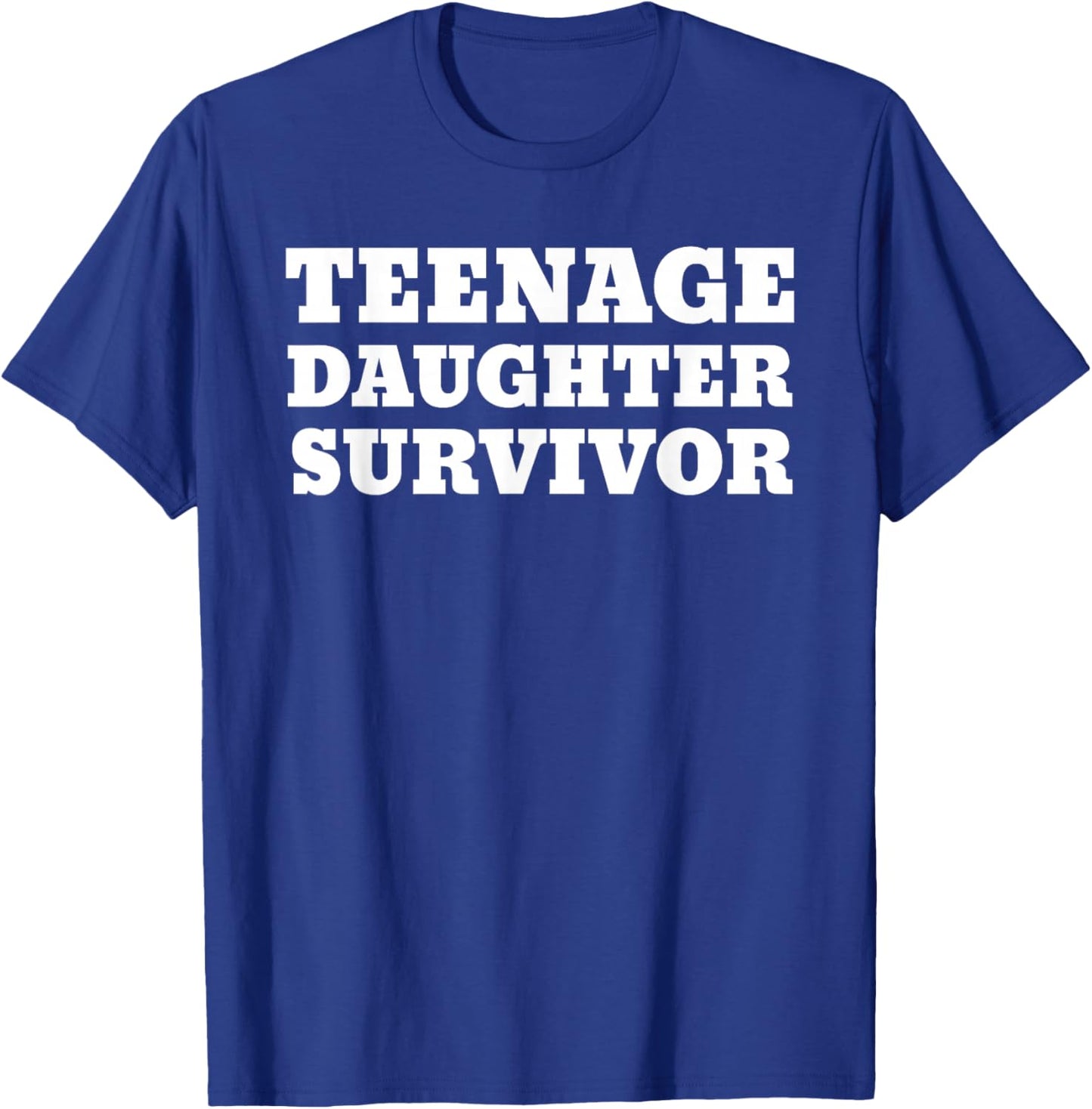 Teenage Daughter Survivor Funny T-Shirt - T-Shirt | Royal