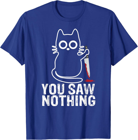 You Saw Nothing! - Funny Cat With Knife Graphic Design Men Women Girls Kids T-Shirt - T-Shirt | Royal