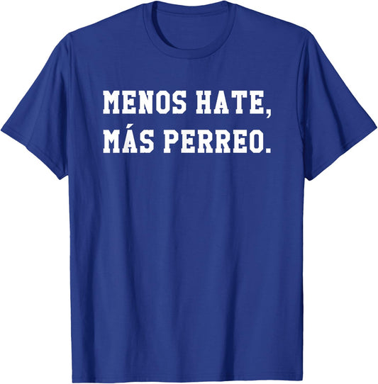 Menos Hate Mas Perreo Funny Reggae Dance Gift Small T-Shirt - T-Shirt | Royal