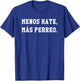 Menos Hate Mas Perreo Funny Reggae Dance Gift Small T-Shirt - T-Shirt | Royal