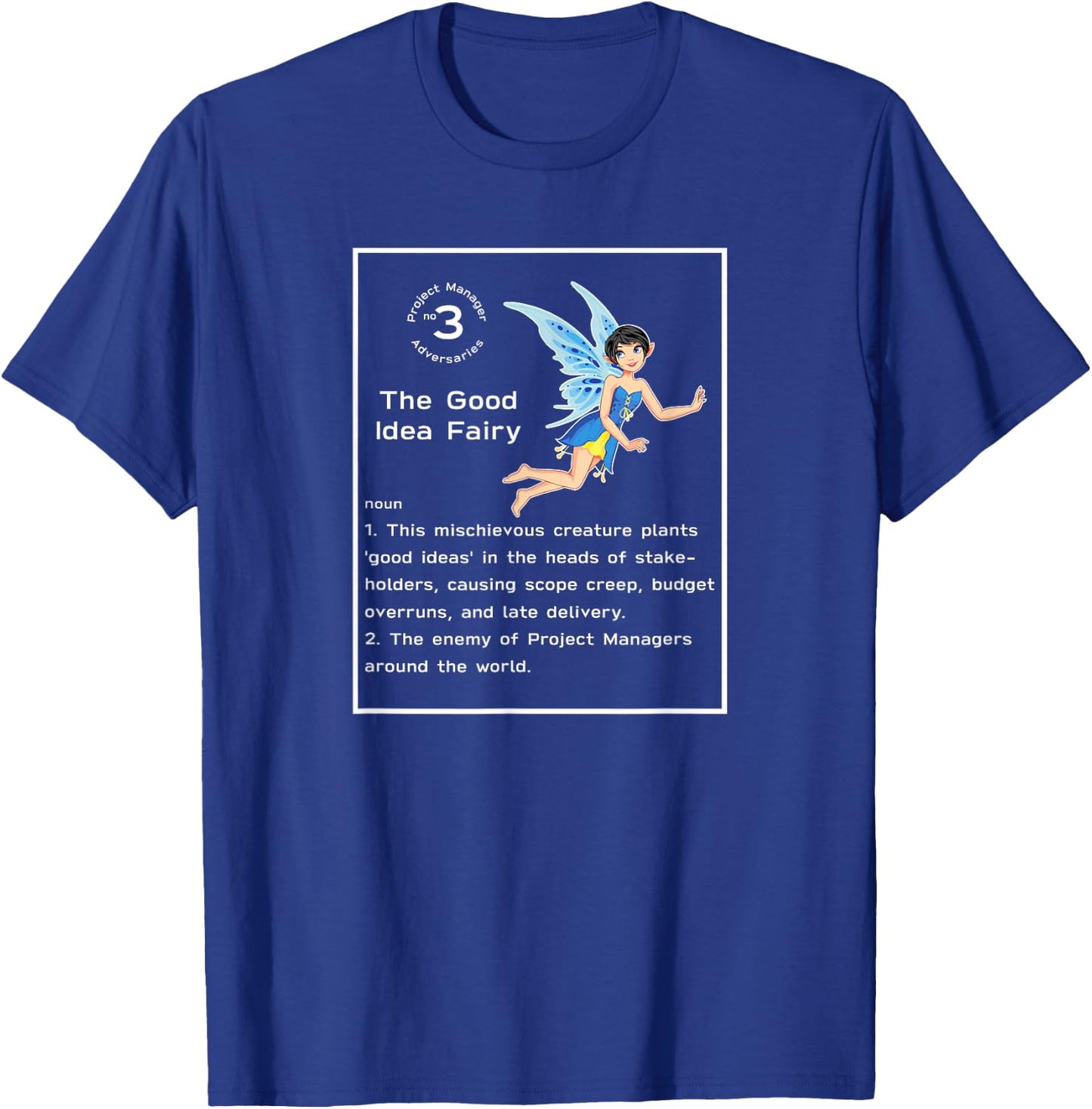 Project Manager Funny Good Idea Fairy T-Shirt - T-Shirt | Royal