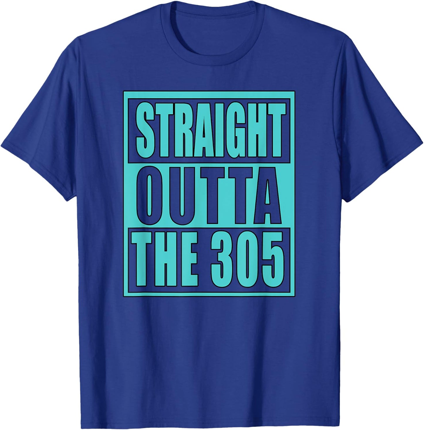 Miami Straight Outta The 305 Funny South Florida Fan T-Shirt - T-Shirt | Royal
