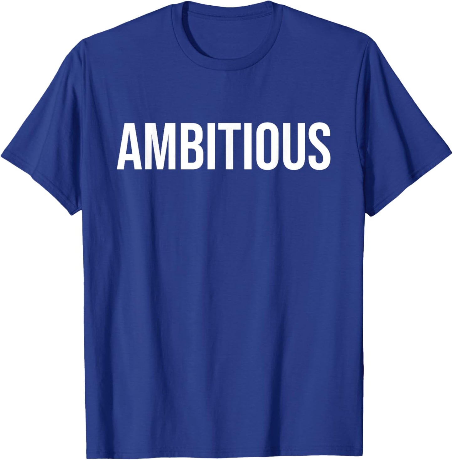 Ambitious Motivational Inspiring Men Women Minimalist T-Shirt - T-Shirt | Royal