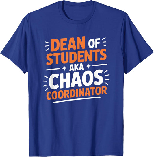 Dean of Students Aka Chaos Coordinator, School Teaching T-Shirt - T-Shirt | Royal