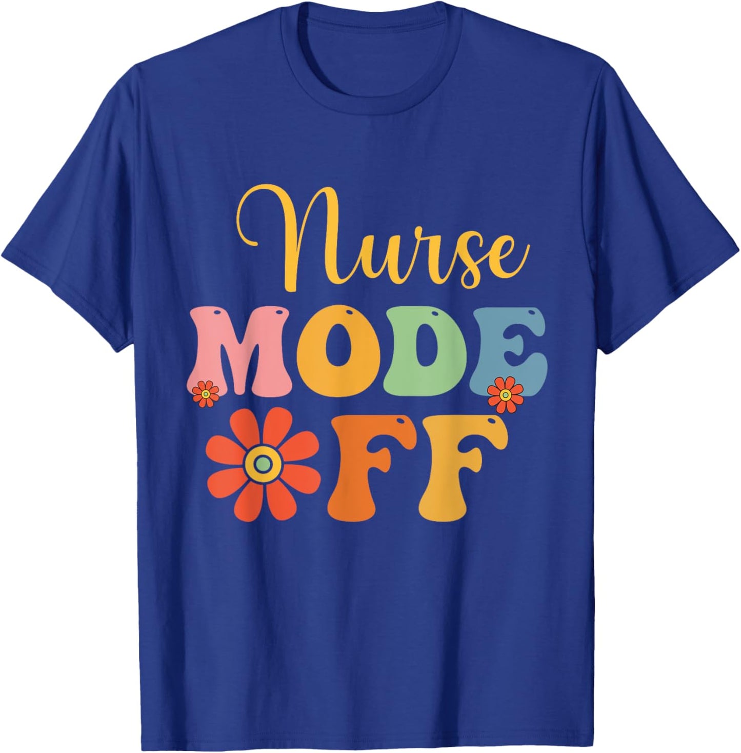 Nurse Mode Off Duty Summer Break Nurse Vacation Nursing Fun Women Kids T-Shirt - T-Shirt | Royal