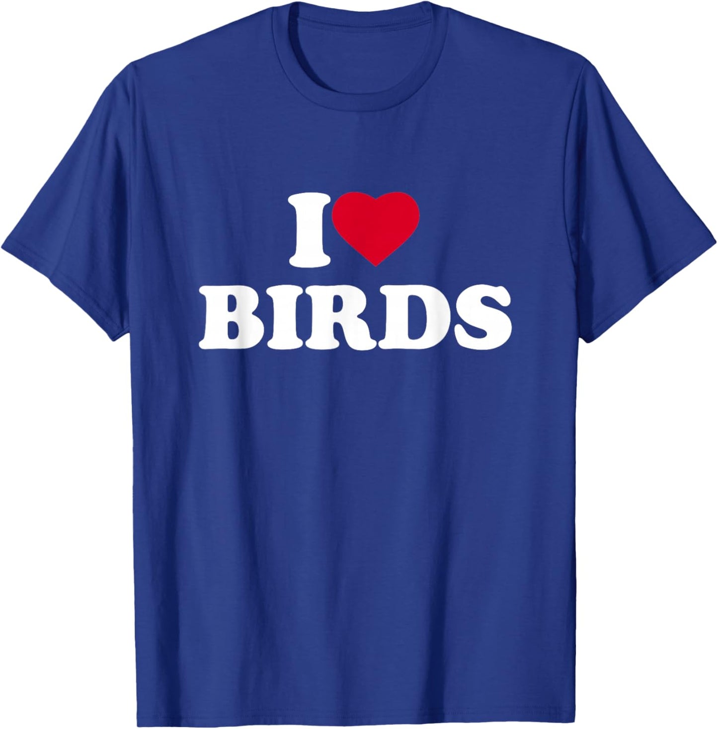 I Love Birds Heart Animal Lover T-Shirt - T-Shirt | Royal