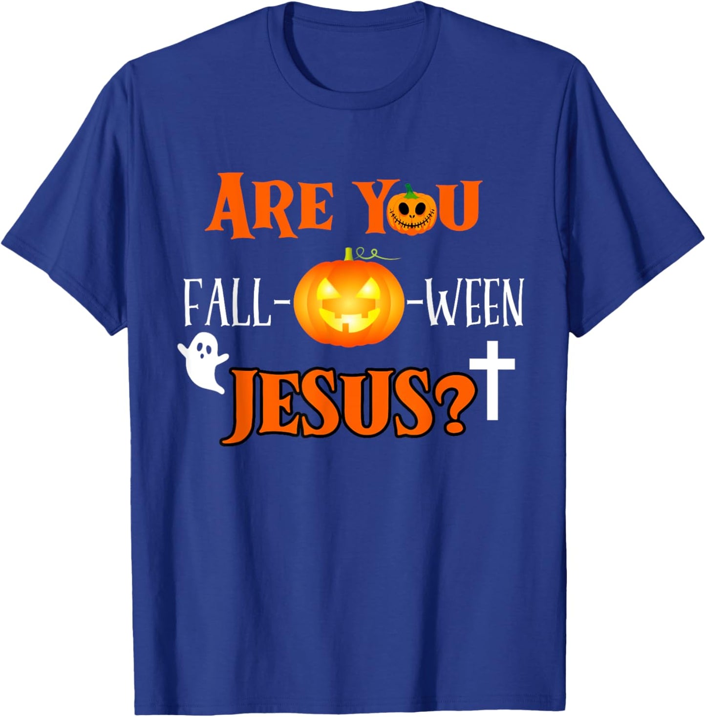 Are You Fall-O-Ween Jesus Christian Halloween Fall Costume T-Shirt - T-Shirt | Royal