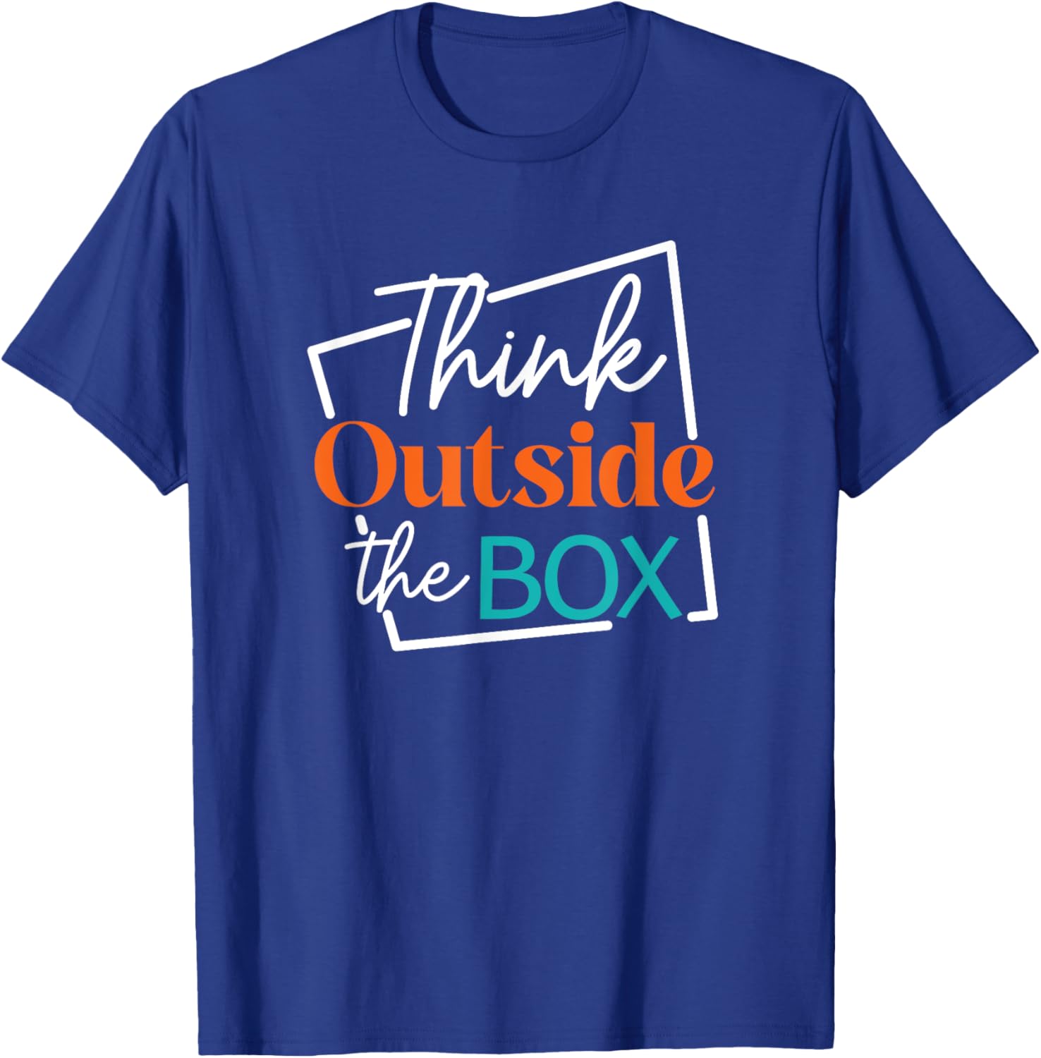 Think Outside The Box Encouraging Quote T-Shirt - T-Shirt | Royal