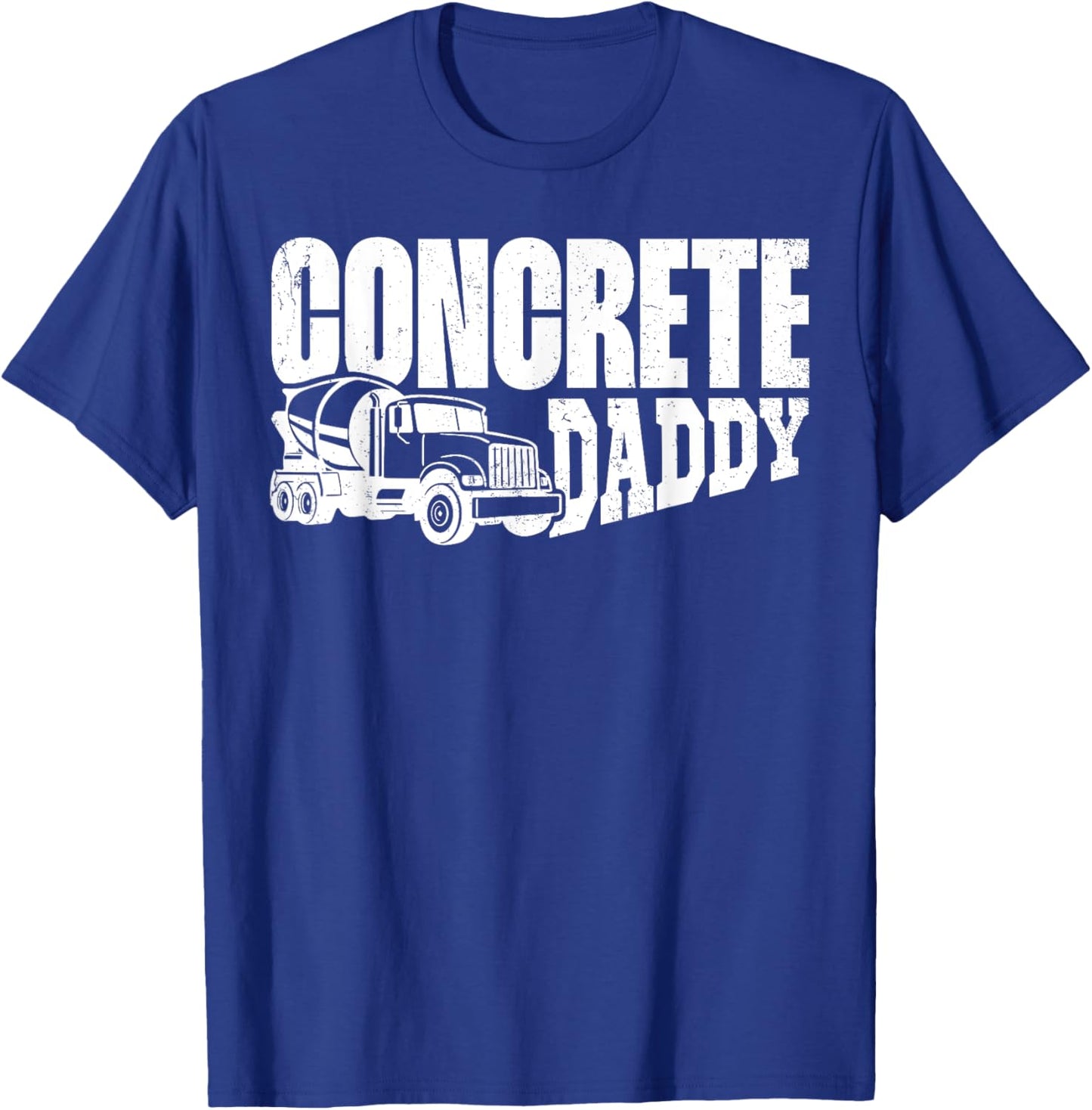 Concrete Daddy Finisher Construction Father's Day Funny T-Shirt - T-Shirt | Royal