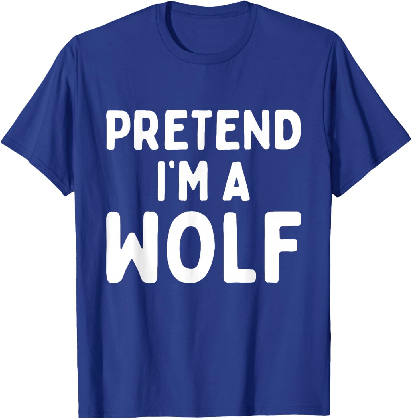 Pretend I'm A Wolf Funny Lazy Easy Halloween Costume Animal T-Shirt - T-Shirt | Royal